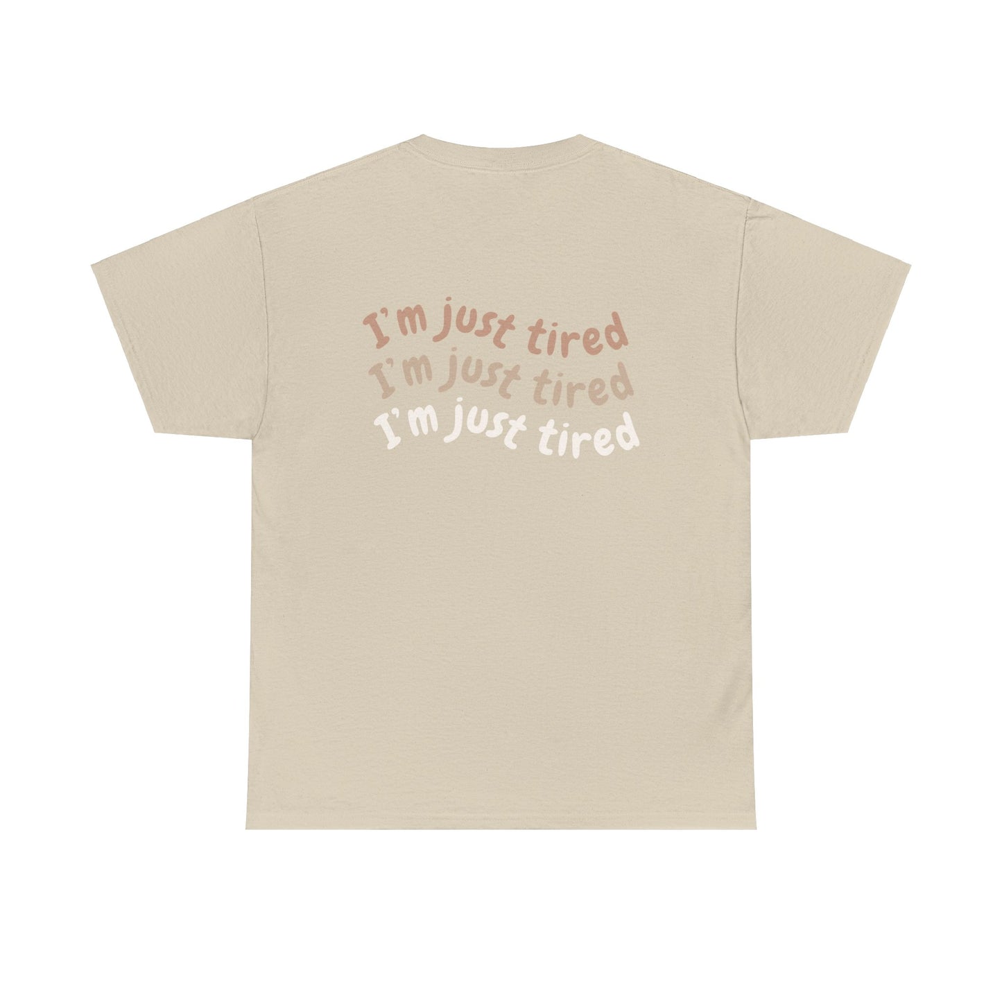 Unisex 'I'm Just Tired' Tee