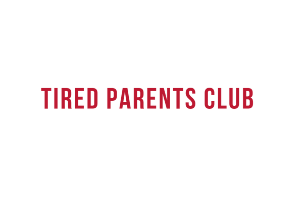Tired Parents Club