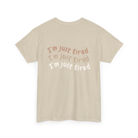 Unisex 'I'm Just Tired' Tee