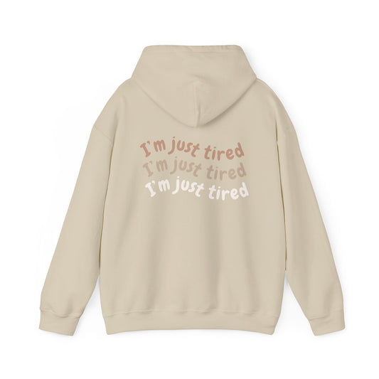 'I'm Just Tired' Hoodie